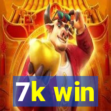 7k win